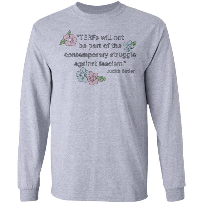 TERFs Will Not Be Part Of The Contemporary Struggle Against Fascism Judith Butler Shirt Family Friendly Trans Person