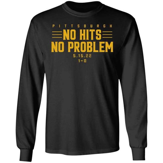Pittsburgh No Hits No Problem Shirt Breakingt Store