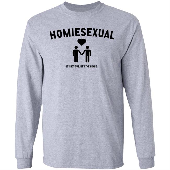 Mike Majlak Homiesexual It's Not Sus He's The Homie Shirt