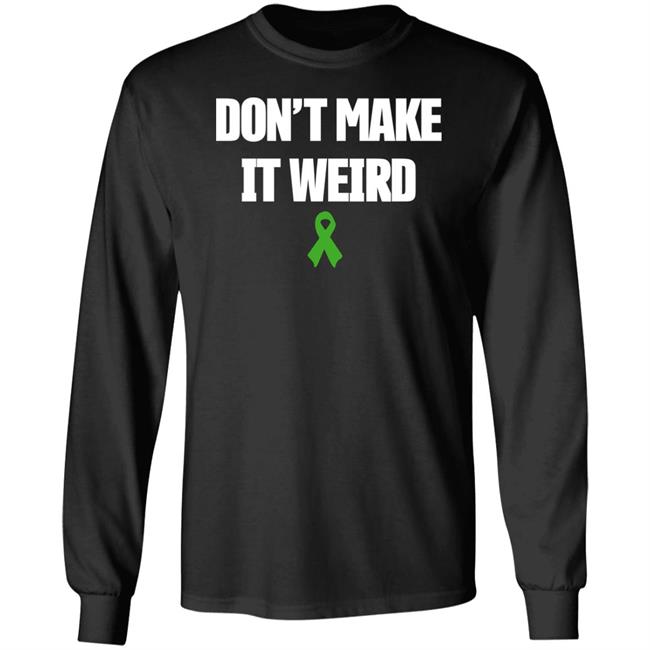 Kristina Miller Don't Make It Weird Shirt Lynbrook Swag Merch
