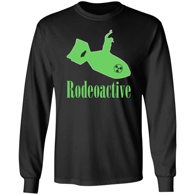 Rodeoactive Shirt Good Shirts Merch