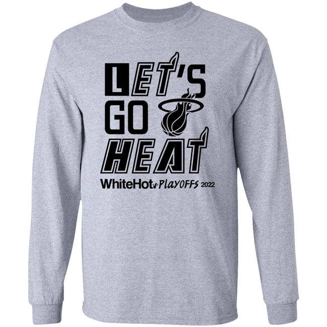 Will Manso Let’s Go Heat White Hot Playoffs 2022 Shirt Miami Heat Basketball Team