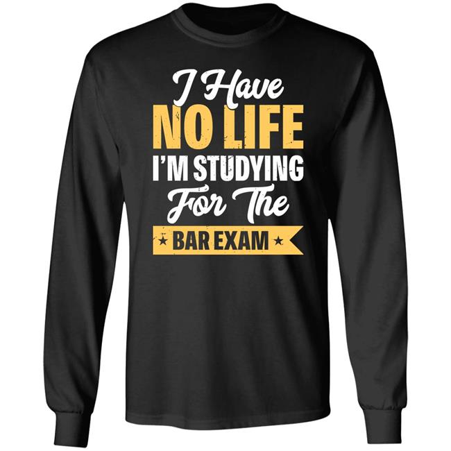 Sayyora Wearing I Have No Life I'm Studying For The Bar Exam Shirt