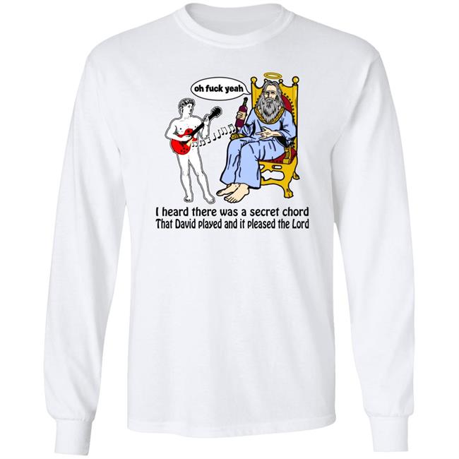 Shirts That Go Hard I Heard There Was A Secret Chord That David Played And It Pleased The Lord Shirt Good Shirts Store Secret Chord Tee Shirt Shirts That Go Hard I Heard There Was A Secret Chord That David Played And It Pleased The Lord Shirt Good Shirts Store Secret Chord Tee Shirt