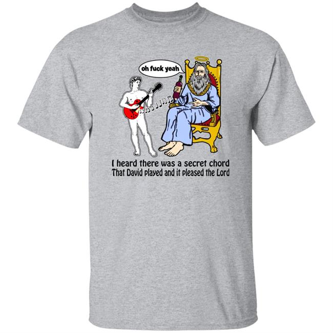 Shirts That Go Hard I Heard There Was A Secret Chord That David Played And It Pleased The Lord Shirt Good Shirts Store Secret Chord Tee Shirt Shirts That Go Hard I Heard There Was A Secret Chord That David Played And It Pleased The Lord Shirt Good Shirts Store Secret Chord Tee Shirt