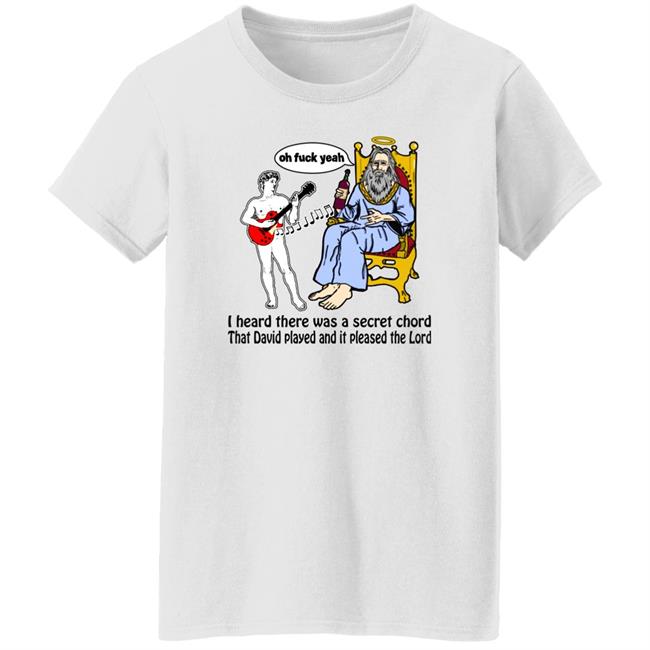 Shirts That Go Hard I Heard There Was A Secret Chord That David Played And It Pleased The Lord Shirt Good Shirts Store Secret Chord Tee Shirt Shirts That Go Hard I Heard There Was A Secret Chord That David Played And It Pleased The Lord Shirt Good Shirts Store Secret Chord Tee Shirt