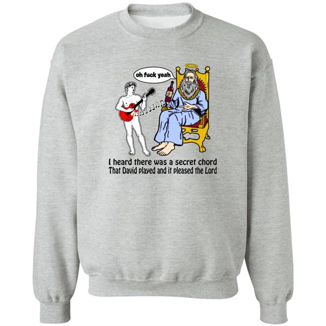 Shirts That Go Hard I Heard There Was A Secret Chord That David Played And It Pleased The Lord Shirt Good Shirts Store Secret Chord Tee Shirt Shirts That Go Hard I Heard There Was A Secret Chord That David Played And It Pleased The Lord Shirt Good Shirts Store Secret Chord Tee Shirt