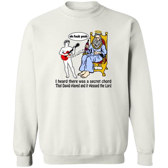 Shirts That Go Hard I Heard There Was A Secret Chord That David Played And It Pleased The Lord Shirt Good Shirts Store Secret Chord Tee Shirt Shirts That Go Hard I Heard There Was A Secret Chord That David Played And It Pleased The Lord Shirt Good Shirts Store Secret Chord Tee Shirt