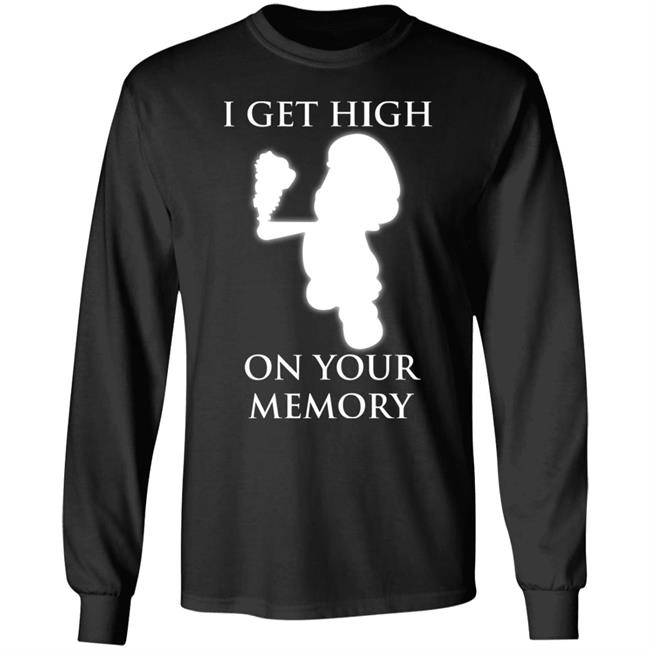 Gir I Get High On Your Memory Shirt Memorial Day Shirt 2022 Mastergir's Merchandise