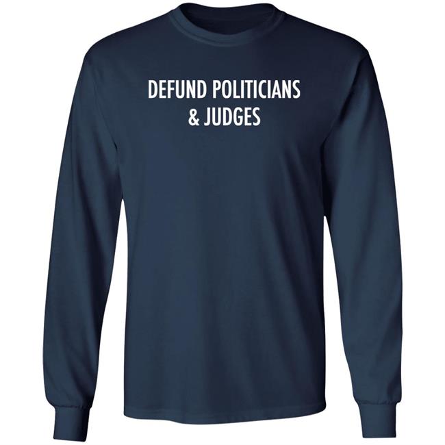 Thekitodiet Defund Politicians And Judges Shirt Thekitodiet Thekitodiet Thekitodiet Defund Politicians And Judges Shirt
