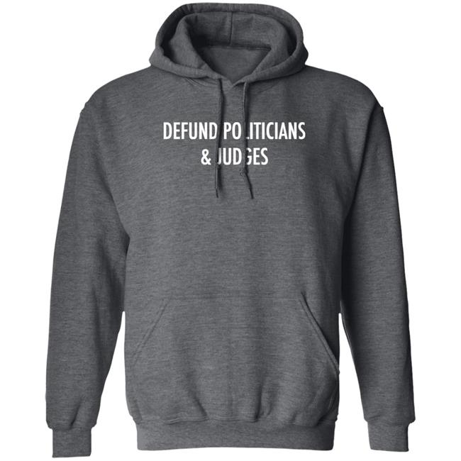 Thekitodiet Defund Politicians And Judges Shirt Thekitodiet Thekitodiet Thekitodiet Defund Politicians And Judges Shirt