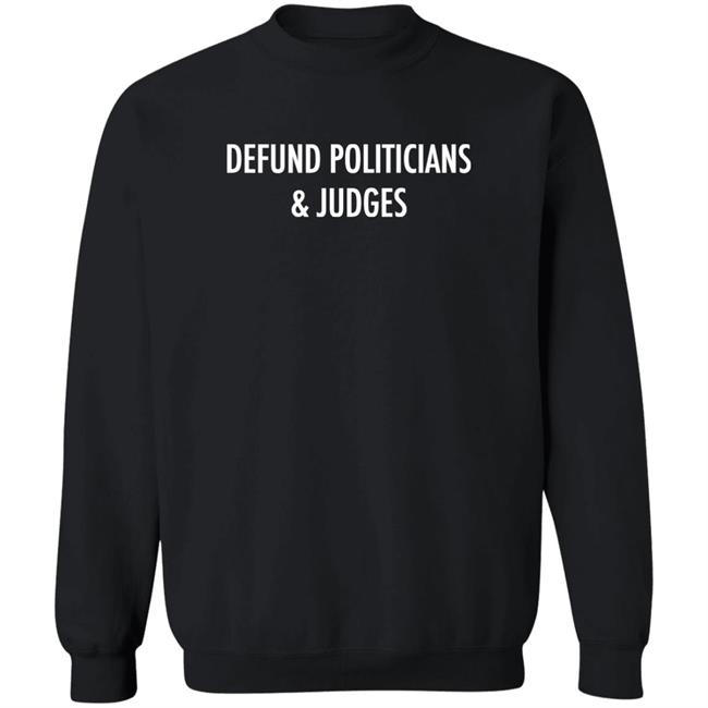 Thekitodiet Defund Politicians And Judges Shirt Thekitodiet Thekitodiet Thekitodiet Defund Politicians And Judges Shirt