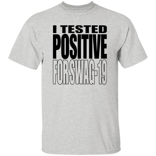 Thomas Len0killer I Tested Positive For Swag 19 Shirt I Tested Positive For Swag 19 Shirt Len0killer Thomas