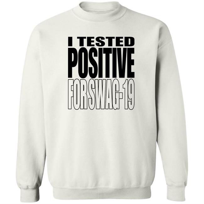 Thomas Len0killer I Tested Positive For Swag 19 Shirt Len0killer Thomas I Tested Positive For Swag 19 Shirt