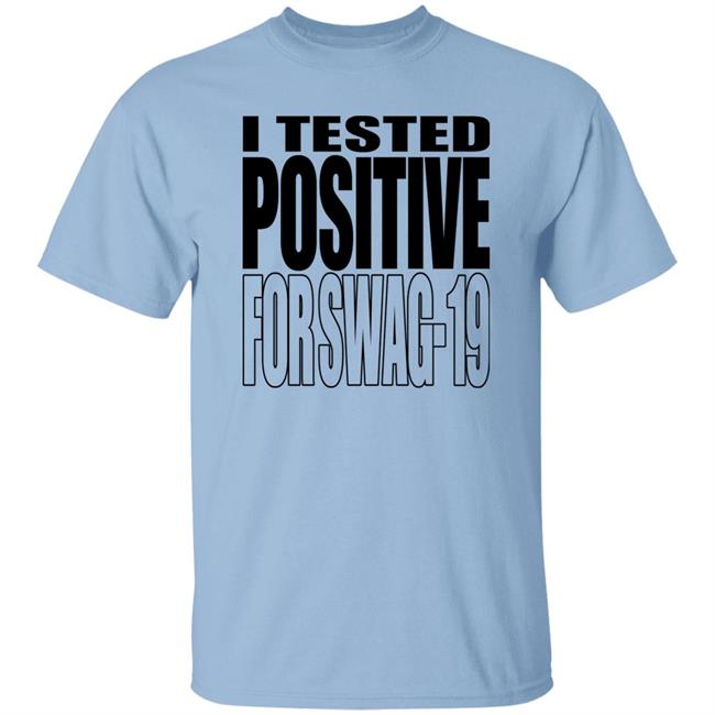 Thomas Len0killer I Tested Positive For Swag 19 Shirt Thomas I Tested Positive For Swag 19 Shirt Len0killer