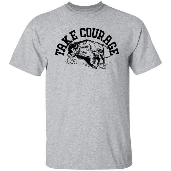 Yotb Buffalo Yearofthebuffalo Merch Take Courage Shirt Yotb Buffalo Take Courage Shirt Yearofthebuffalo Merch
