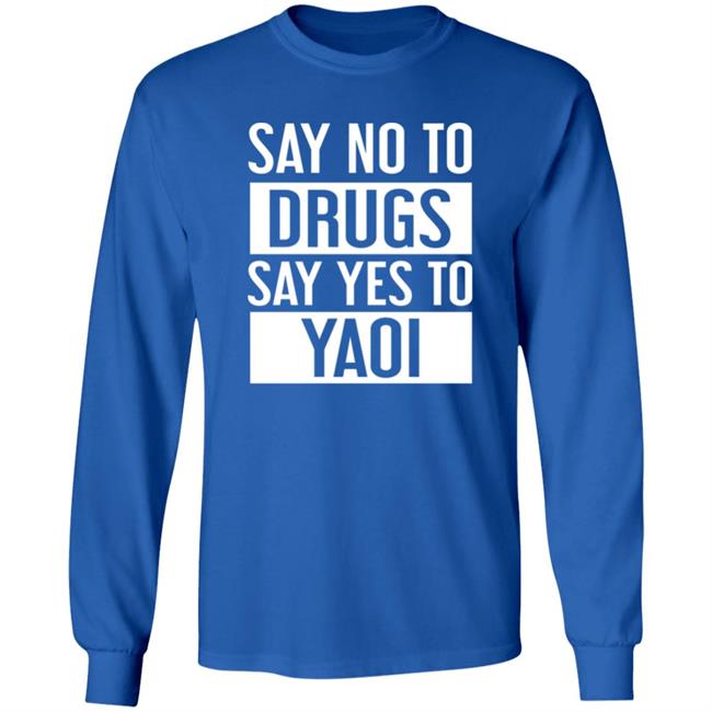 Travis Gafford Say No To Drugs Say Yes To Yaoi I Fujoshi Manga T Shirt Travis Gafford Say No To Drugs Say Yes To Yaoi I Fujoshi Manga T Shirt