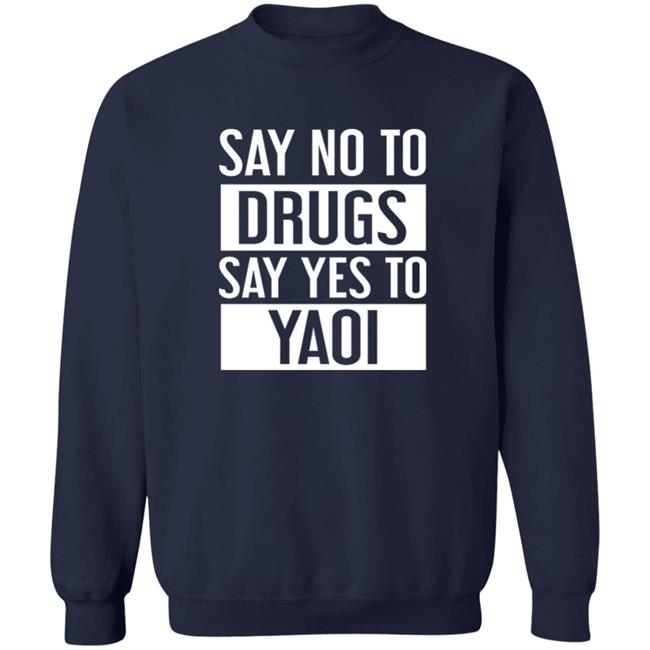 Travis Gafford Say No To Drugs Say Yes To Yaoi I Fujoshi Manga T Shirt Say No To Drugs Say Yes To Yaoi I Fujoshi Manga T Shirt Travis Gafford