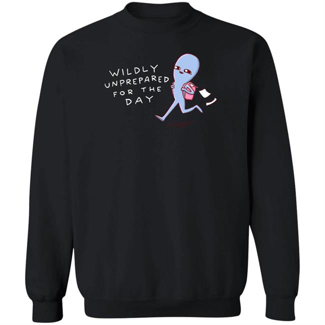 Strange Planet Special Product Nathan Wpyle Merch Wildly Unprepared For The Day Shirt Nathan Wpyle Merch Wildly Unprepared For The Day Shirt Strange Planet Special Product