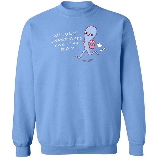 Strange Planet Special Product Nathan Wpyle Merch Wildly Unprepared For The Day Shirt Nathan Wpyle Merch Wildly Unprepared For The Day Shirt Strange Planet Special Product