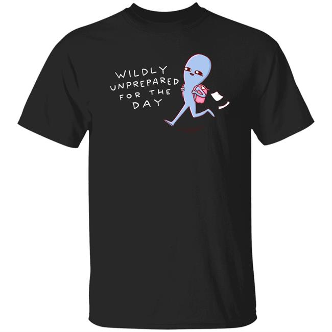 Strange Planet Special Product Nathan Wpyle Merch Wildly Unprepared For The Day Shirt Nathan Wpyle Merch Wildly Unprepared For The Day Shirt Strange Planet Special Product