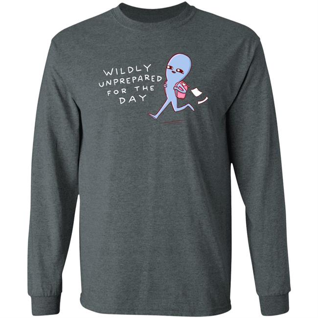 Wildly Unprepared For The Day Shirt Nathanwpyle Store Crystal Ward Nathanwpyle Store Wildly Unprepared For The Day Shirt Crystal Ward