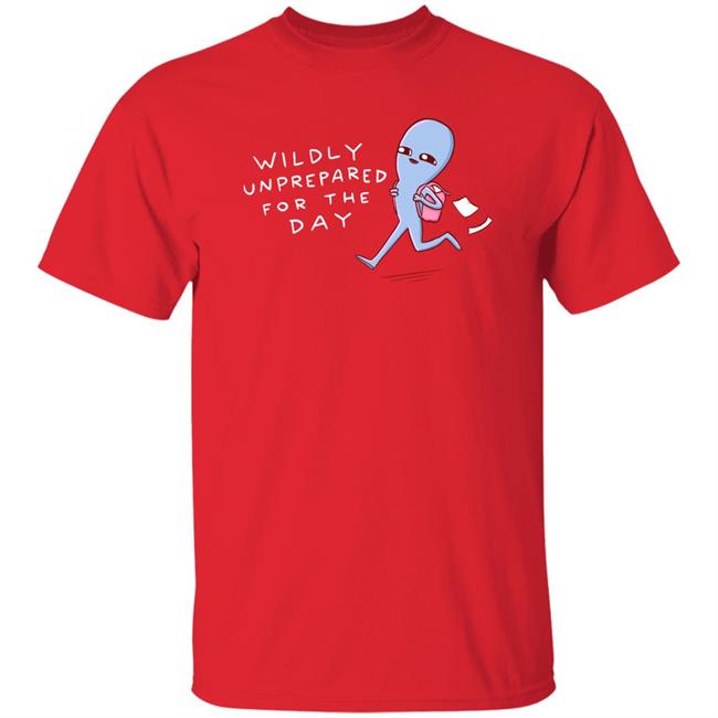 Wildly Unprepared For The Day Shirt Nathanwpyle Store Crystal Ward Nathanwpyle Store Wildly Unprepared For The Day Shirt Crystal Ward