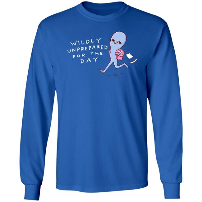 Wildly Unprepared For The Day Shirt Nathanwpyle Store Crystal Ward Nathanwpyle Store Wildly Unprepared For The Day Shirt Crystal Ward