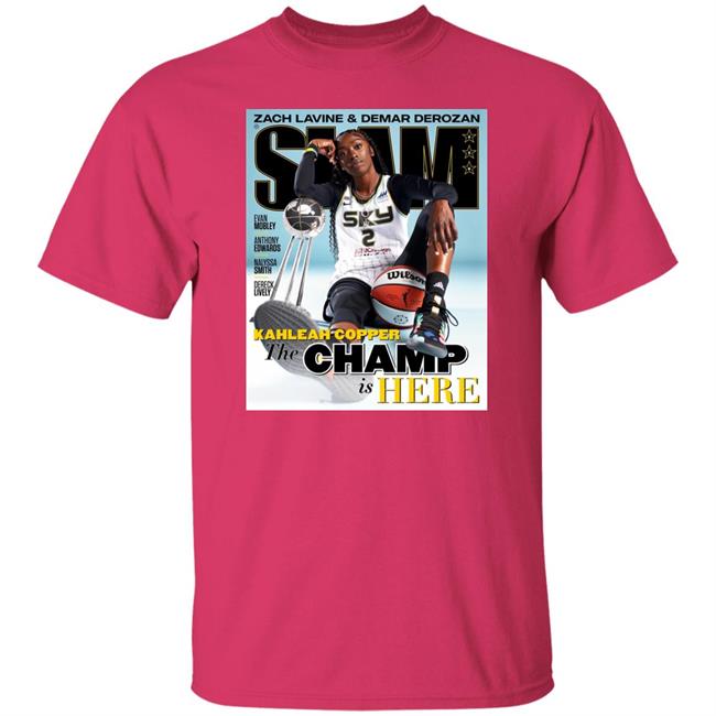 Zach Lavine Demar Derozan Slam Kahleah Copper The Champ Is Here Shirt Zach Lavine Demar Derozan Slam Kahleah Copper The Champ Is Here Shirt