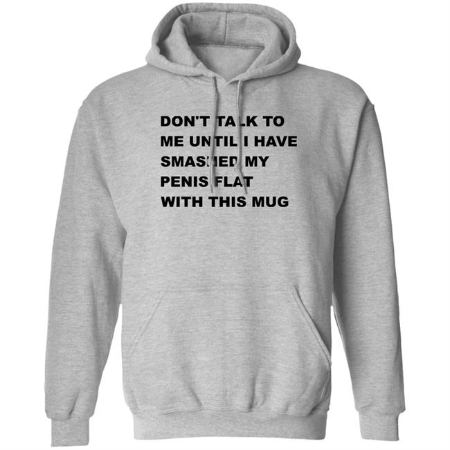 Supermega Don't Talk To Me Until I Have Smashed My Penis Flat With This Mug Shirt Supermega Don't Talk To Me Until I Have Smashed My Penis Flat With This Mug Shirt