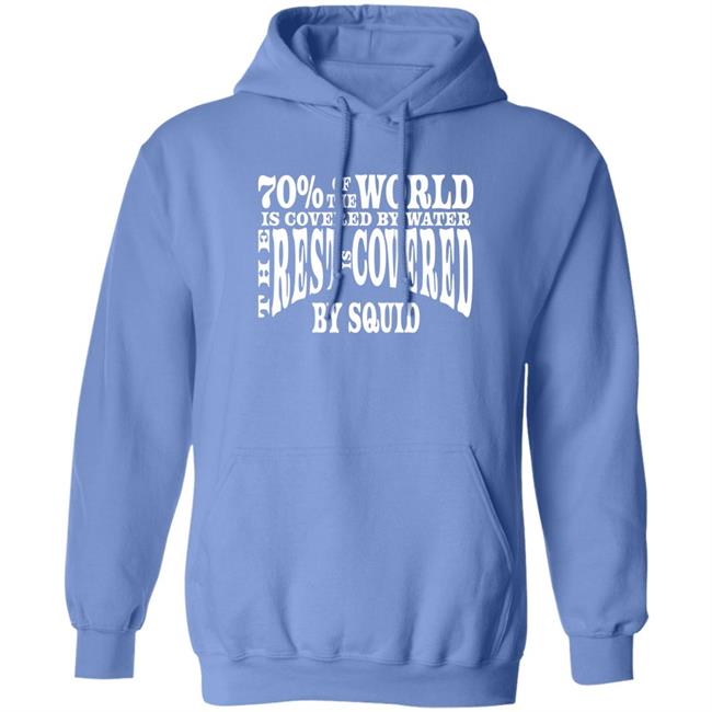 70 Of The World Is Covered By Water The Rest Is Covered Shirt Patrick O'neal