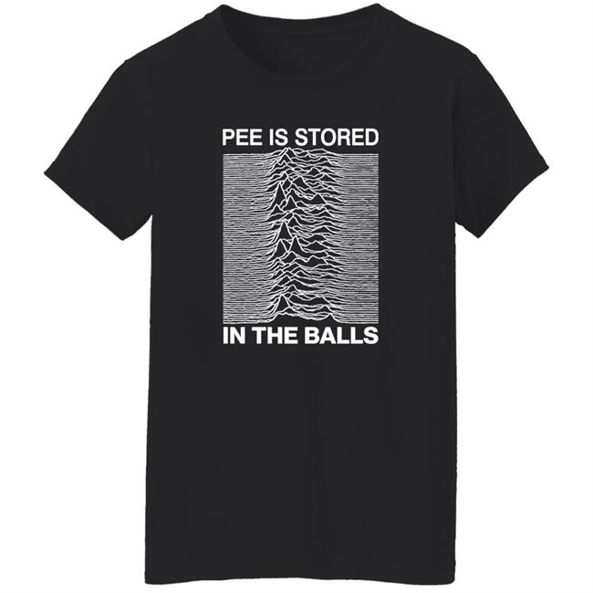 Joy Division Shirts That Go Hard Pee Is Stored In The Balls Shirt
