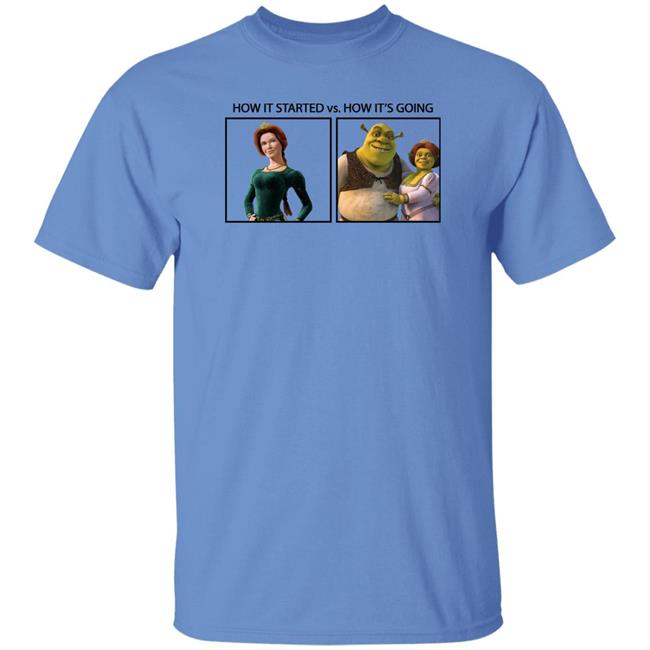 Shrek How It Started Vs How It's Going Shirt Princess Fiona