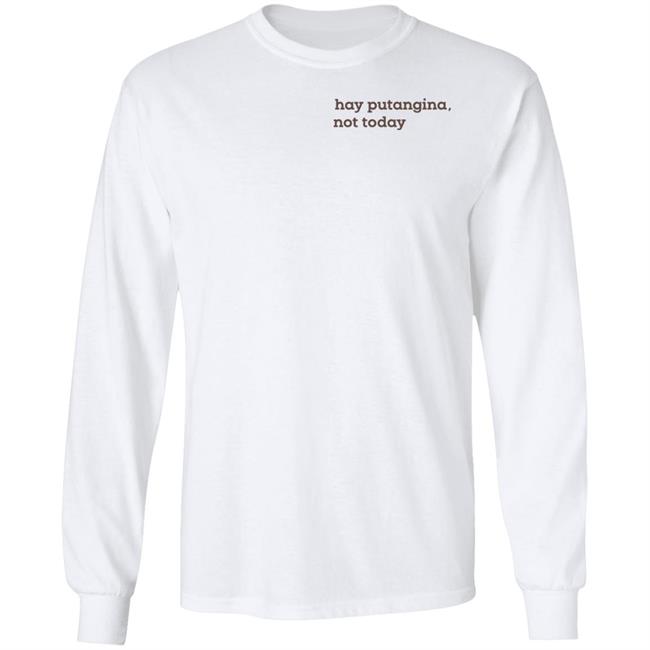 Alfie Calingacion Hay Putangina Not Today Shirt Alfie Calingacion Hay Putangina Not Today Shirt
