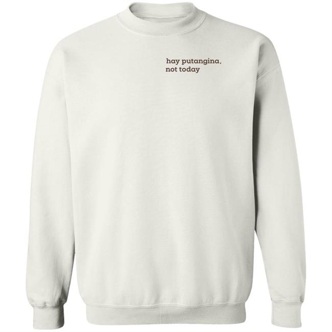 Alfie Calingacion Hay Putangina Not Today Shirt Alfie Calingacion Hay Putangina Not Today Shirt
