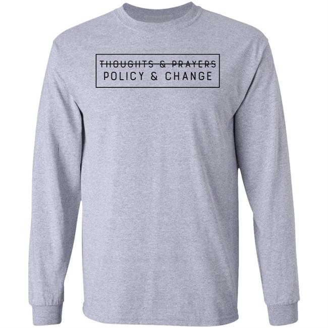 Emily Winston Thoughts And Prayers Policy And Change Shirt