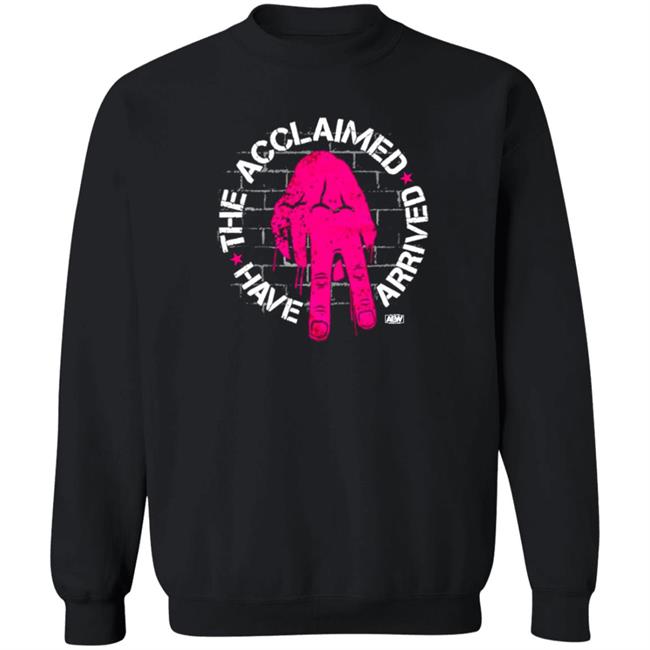 Anthony Bowens AEW Wrestling AEWDynamite Have The Acclaimed Arrived Shirt