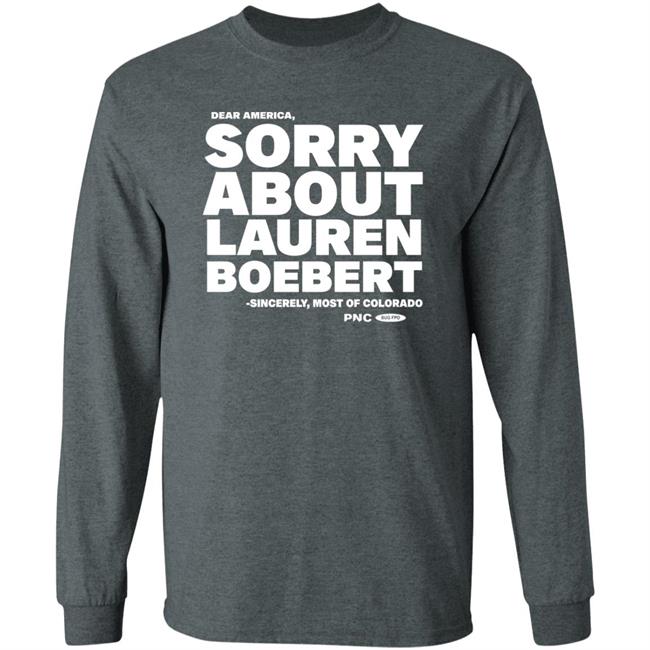 Laura Packard Dear America Sorry About Lauren Boebert Shirt
