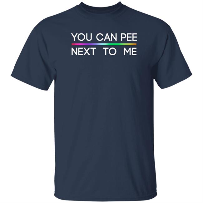 Glenn Drewberz You Can Pee Next To Me Lgbt Shirt