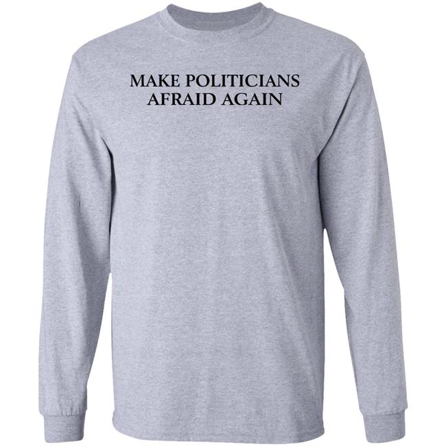 Jason Whitlock Make Politicians Afraid Again Long Sleeve Tee Black Guns Matter Merch Maj Toure