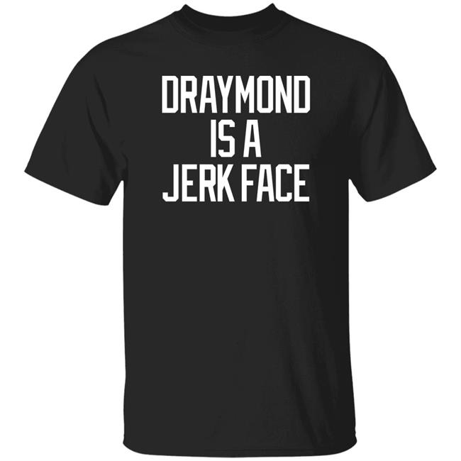 Barstool Sports Store Jerk Face Tee Draymond Is A Jerk Face Shirt Dave Portnoy
