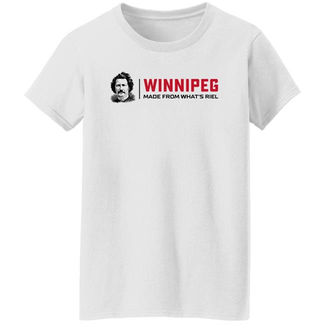 Winnipeg Made From What's Riel Shirt Way Back Winnipeg