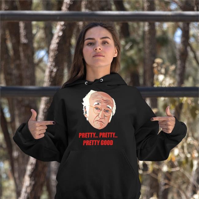 Pretty Pretty Pretty Good Shirts