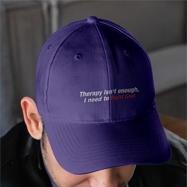 Shirtsthtgohard Therapy Isn't Enough I Need To Fight God Hats
