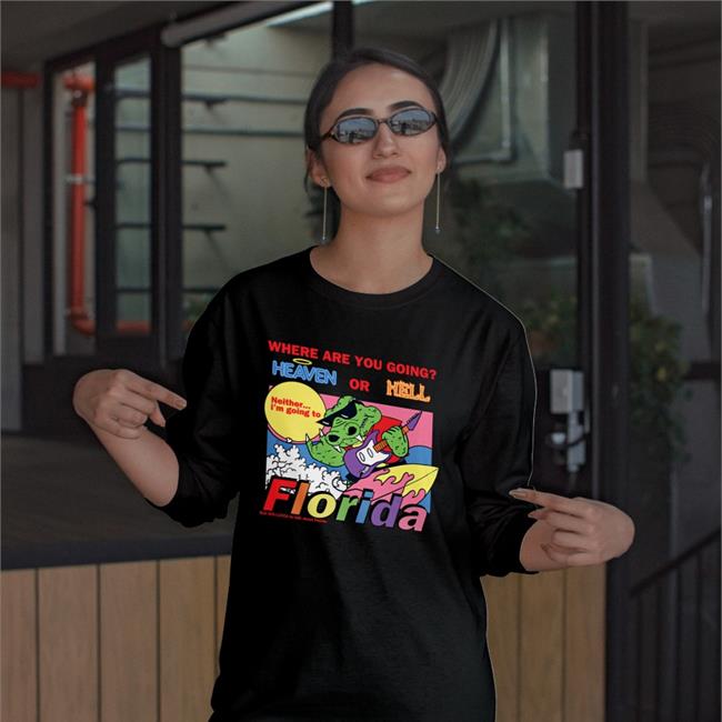 Lucca Where Are You Going Heaven Or Hell Florida Shirt