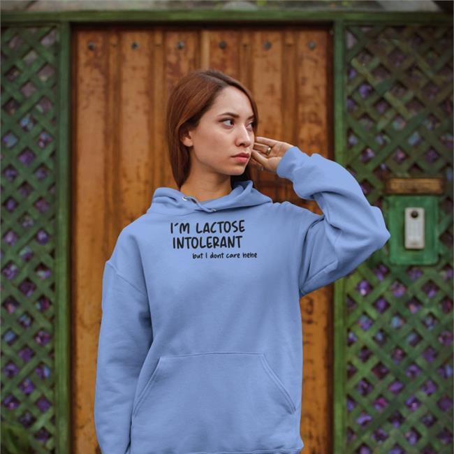 I'm Lactose Intolerant But I Dont Care Hehe T Shirt