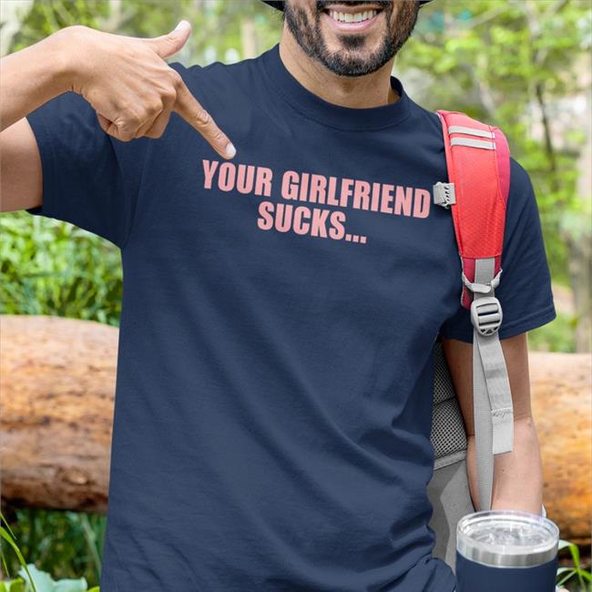 Sp1nalcord Your Girlfriend Sucks I Swallow Shirts