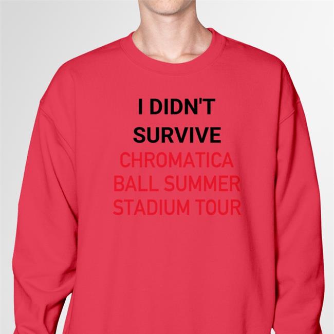Piercespears I Didn't Survive Chromatica Ball Summer Stadium Tour Sweatshirt Queen Elizabeth