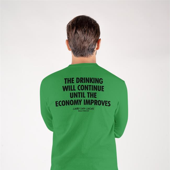 The Drinking Will Continue Until The Economy Improves Hoodie