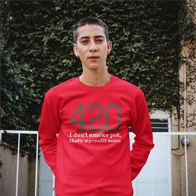 420 I Don't Smoke Pot That's My Credit Score Shirt Baseball Chickie Baseballchickie